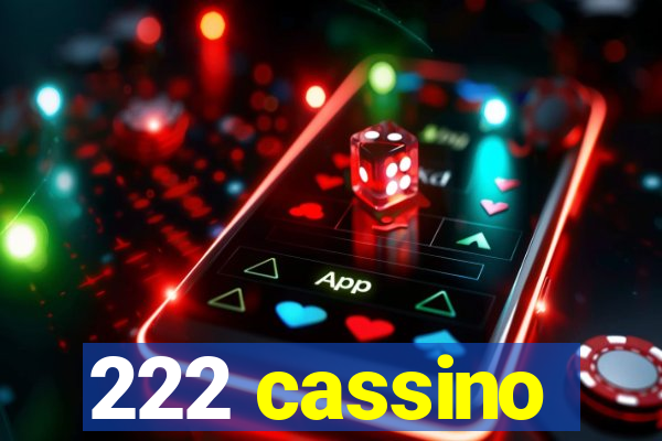 222 cassino